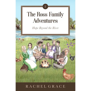 The Ross Family Adventures: Hope Beyond the River - Paperback
