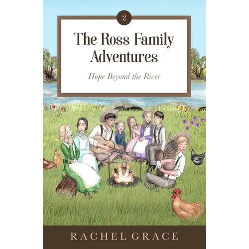 The Ross Family Adventures: Hope Beyond the River - Paperback