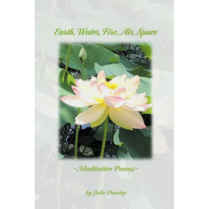 Earth, Water, Fire, Air, Space: Meditative Poems - Paperback