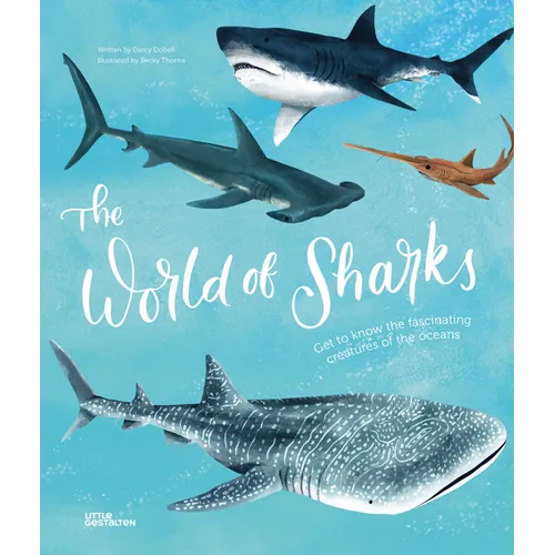 The World of Sharks: Get to Know the Fascinating Creatures of the Oceans - Hardcover