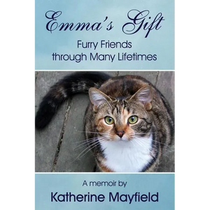 Emma's Gift: Furry Friends through Many Lifetimes - Paperback