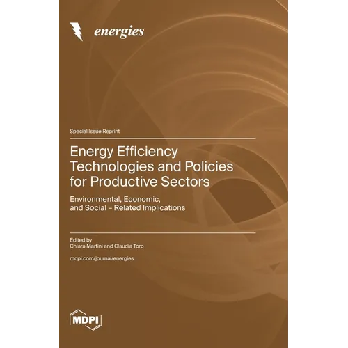 Energy Efficiency Technologies and Policies for Productive Sectors: Environmental, Economic, and Social - Related Implications - Hardcover
