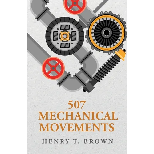 507 Mechanical Movements - Paperback