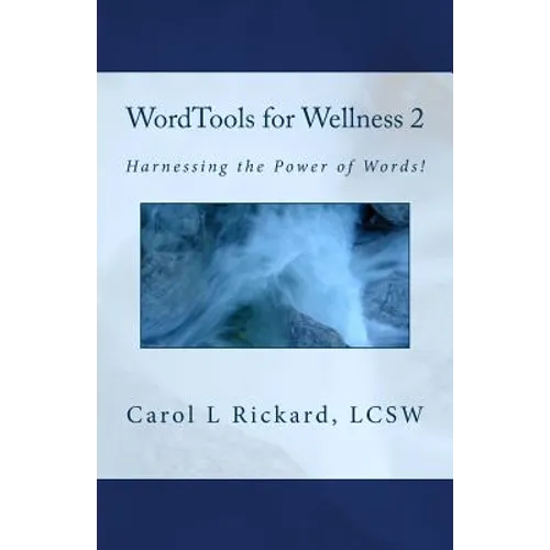 WordTools for Wellness 2: Harnessing the Power of Words! - Paperback