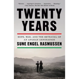 Twenty Years: Hope, War, and the Betrayal of an Afghan Generation - Paperback