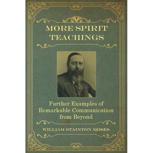 More Spirit Teachings: : Further Examples of Remarkable Communication from Beyond - Paperback