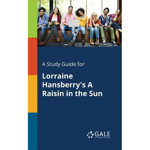 A Study Guide for Lorraine Hansberry's A Raisin in the Sun - Paperback