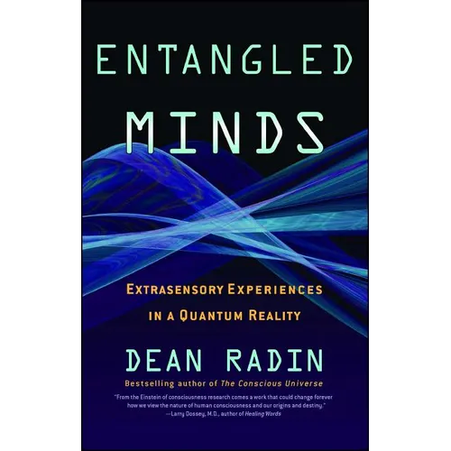 Entangled Minds: Extrasensory Experiences in a Quantum Reality - Paperback