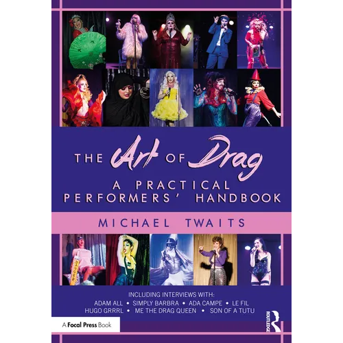 The Art of Drag: A Practical Performers' Handbook - Paperback