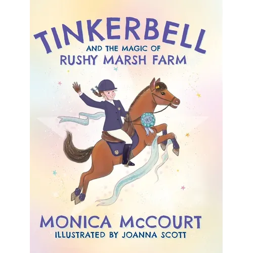 Tinkerbell and the Magic of Rushy Marsh Farm - Hardcover