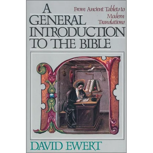 A General Introduction to the Bible: From Ancient Tablets to Modern Translations - Paperback