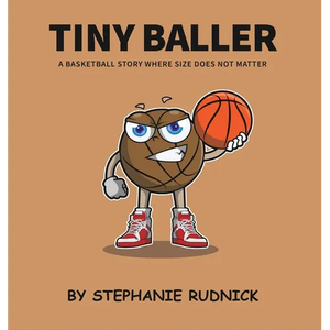 Tiny Baller: A Basketball Story Where Size Does Not Matter - Hardcover