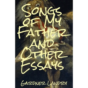 Songs of My Father and Other Essays - Paperback