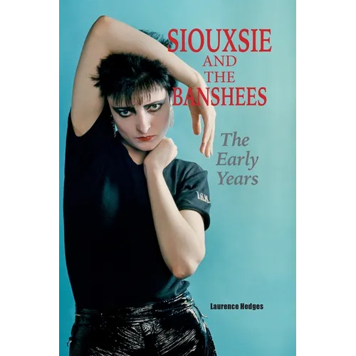 Siouxsie and the Banshees - The Early Years - Paperback
