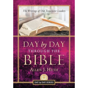 Day by Day Through the Bible: The Writings of Old Testament Leaders - Paperback