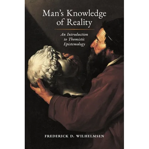 Man's Knowledge of Reality: An Introduction to Thomistic Epistemology - Paperback