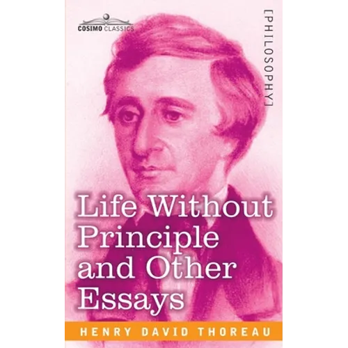 Life Without Principle and Other Essays - Paperback