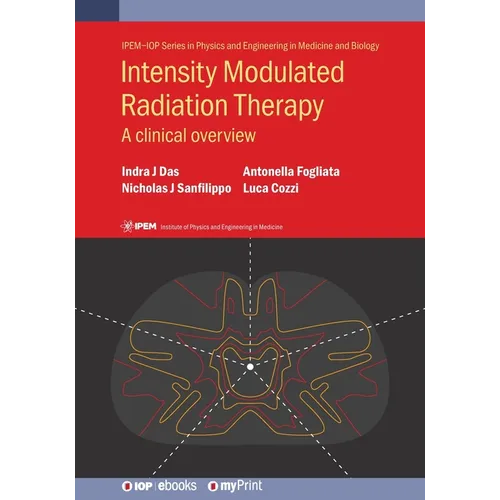 Intensity Modulated Radiation Therapy: A Clinical Overview - Paperback