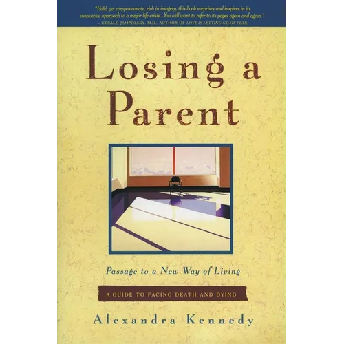 Losing a Parent: Passage to a New Way of Living - Paperback