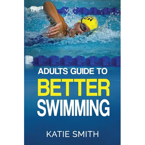 Adults Guide To Better Swimming - Paperback