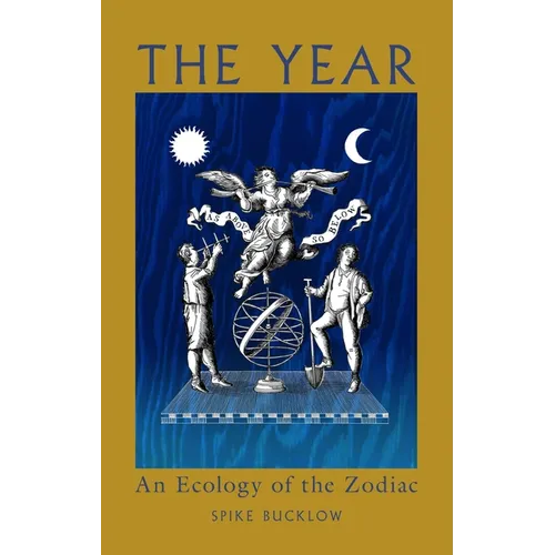The Year: An Ecology of the Zodiac - Hardcover