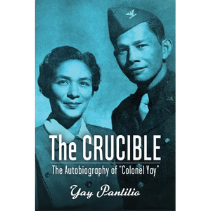 The Crucible: An Autobiography by Colonel Yay, Filipina American Guerrilla - Paperback