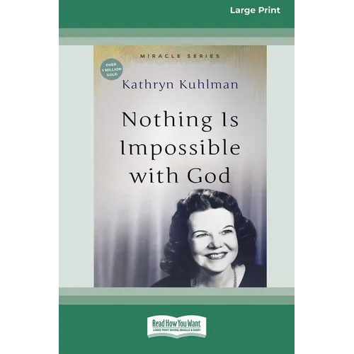 Nothing Is Impossible With God: [Updated Edition] [16pt Large Print Edition] - Paperback
