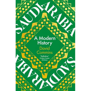 Saudi Arabia: A Modern History - Hardcover