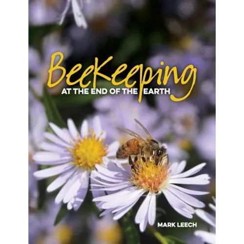 Beekeeping At The End Of The Earth - Paperback