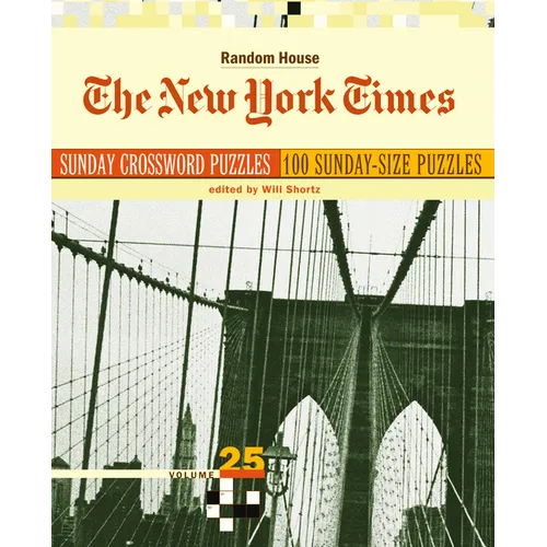 The New York Times Sunday Crossword Puzzles, Volume 25 - Paperback