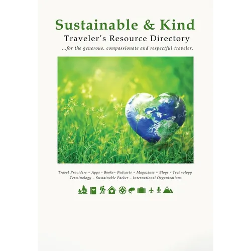 Sustainable & Kind Traveler's Resource Directory - Paperback