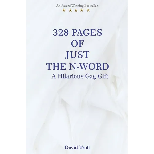 328 Pages of Just the N-Word: A Hilarious Gag Gift - Paperback