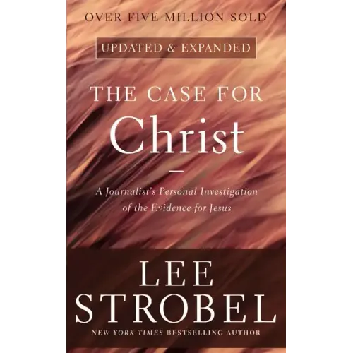 The Case for Christ: A Journalist's Personal Investigation of the Evidence for Jesus - Paperback