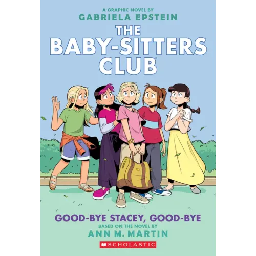 Good-Bye Stacey, Good-Bye: A Graphic Novel (the Baby-Sitters Club #11)