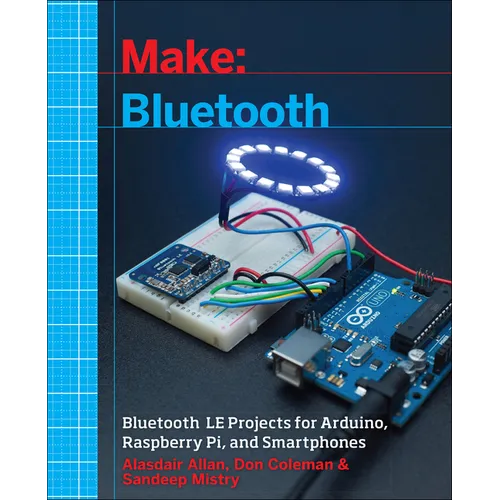 Make: Bluetooth: Bluetooth Le Projects with Arduino, Raspberry Pi, and Smartphones - Paperback