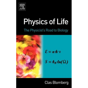Physics of Life: The Physicist's Road to Biology - Hardcover