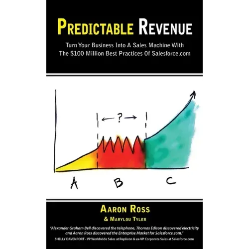 Predictable Revenue: Turn Your Business Into a Sales Machine with the $100 Million Best Practices of Salesforce.com - Hardcover