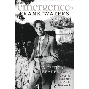 The Emergence of Frank Waters: A Critical Reader - Paperback