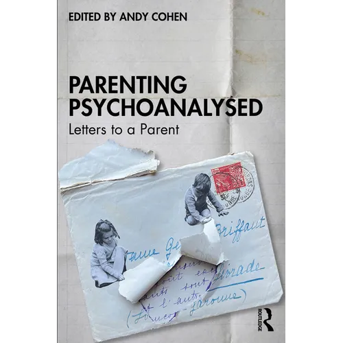 Parenting Psychoanalysed: Letters to a Parent