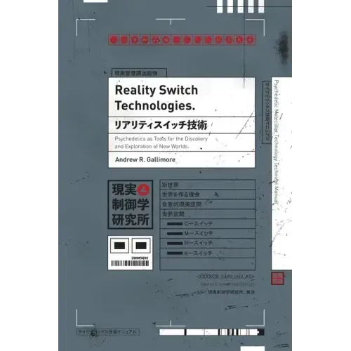 Reality Switch Technologies: Psychedelics as Tools for the Discovery and Exploration of New Worlds - Paperback