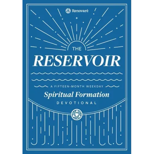 The Reservoir: A 15-Month Weekday Devotional for Individuals and Groups - Paperback