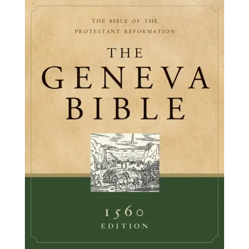 Geneva Bible-OE: The Bible of the Protestant Reformation - Hardcover