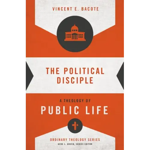 The Political Disciple: A Theology of Public Life - Paperback