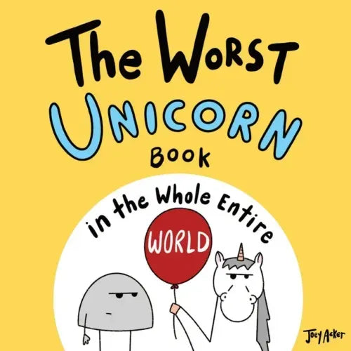The Worst Unicorn Book in the Whole Entire World - Paperback