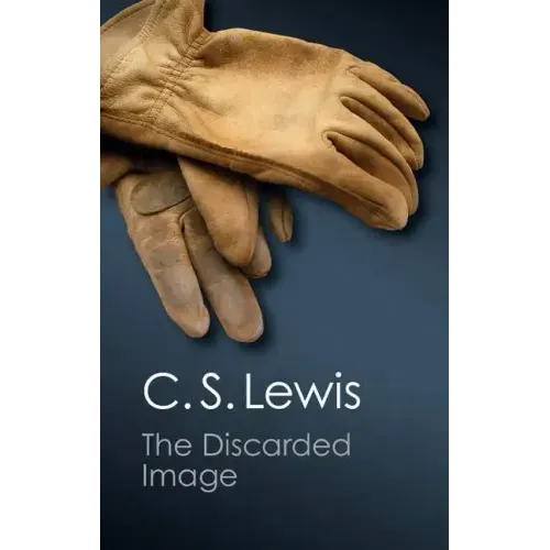 The Discarded Image: An Introduction to Medieval and Renaissance Literature - Paperback