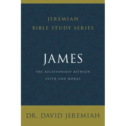 James: The Relationship Between Faith and Works