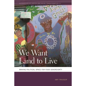 We Want Land to Live: Making Political Space for Food Sovereignty - Paperback