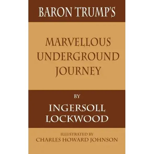 Baron Trump's Marvellous Underground Journey - Hardcover