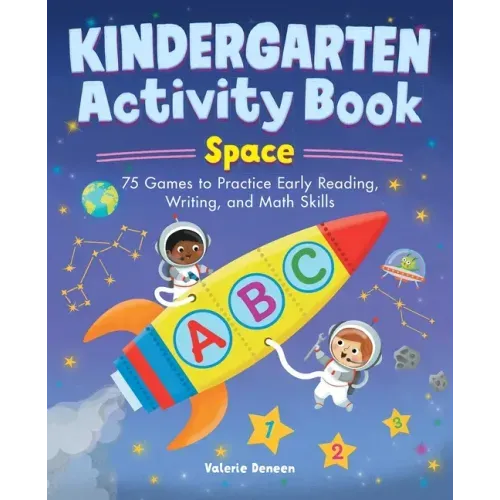 Kindergarten Activity Book: Space: 75 Games to Practice Early Reading, Writing, and Math Skills