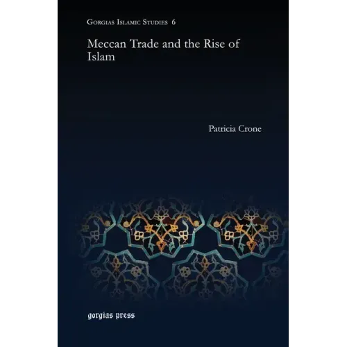 Meccan Trade and the Rise of Islam - Paperback